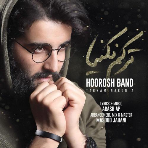 دانلود آهنگ جدید هوروش بند با عنوان ترکم نکنیا